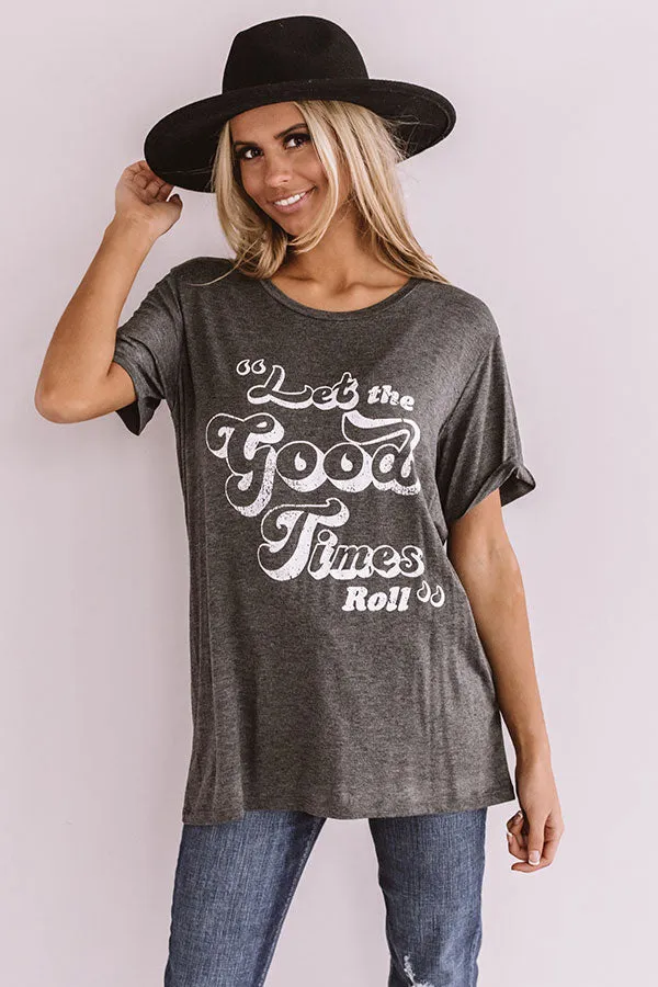 Let The Good Times Roll Boyfriend Tee In Charcoal